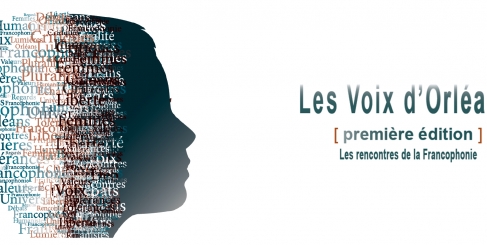 PREMIÈRE ÉDITION DES VOIX D'ORLÉANS, cycle de débats et de rencontres les 20 & 21 mai 2016